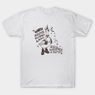 When Injustice Becomes Law, Resistance Becomes a Duty | Punk Goose T-Shirt